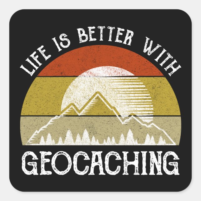 Sticker Carré La Vie Est Meilleure Avec La Géocaching (Devant)
