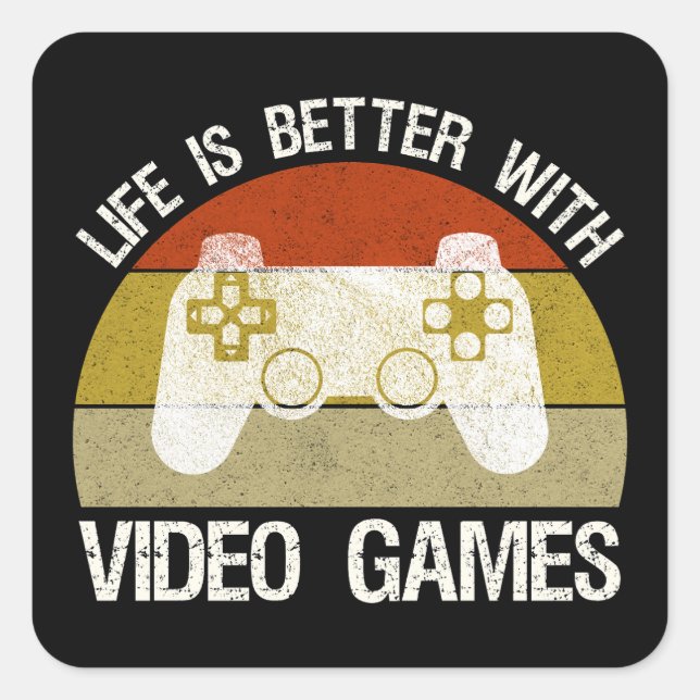 Sticker Carré La Vie Est Meilleure Avec Les Jeux Vidéos (Devant)
