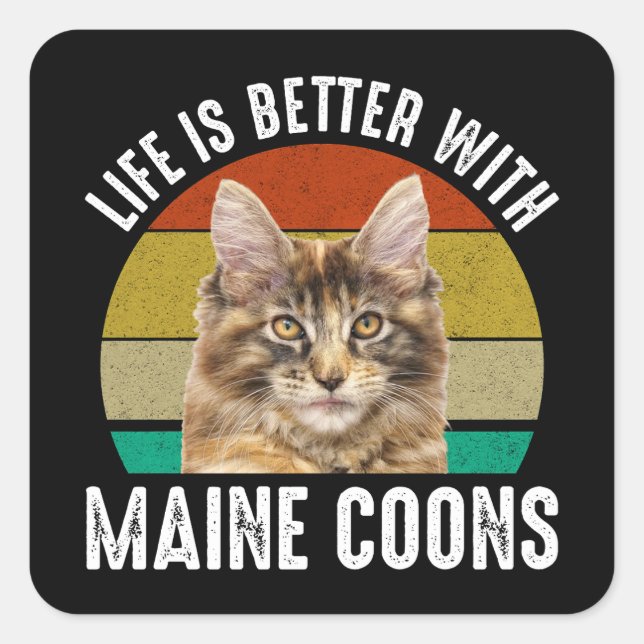 Sticker Carré La Vie Est Meilleure Avec Les Maine Coons (Devant)