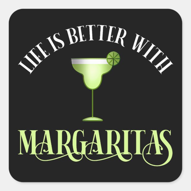 Sticker Carré La Vie Est Meilleure Avec Margaritas (Devant)