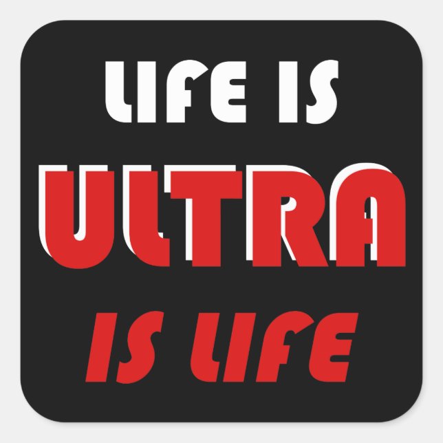 Sticker Carré La Vie Est Ultra, Ultra Est La Vie (Devant)