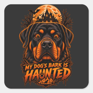 Sticker Carré L'aboiement de mon chien est hanté Rottweiler Hall