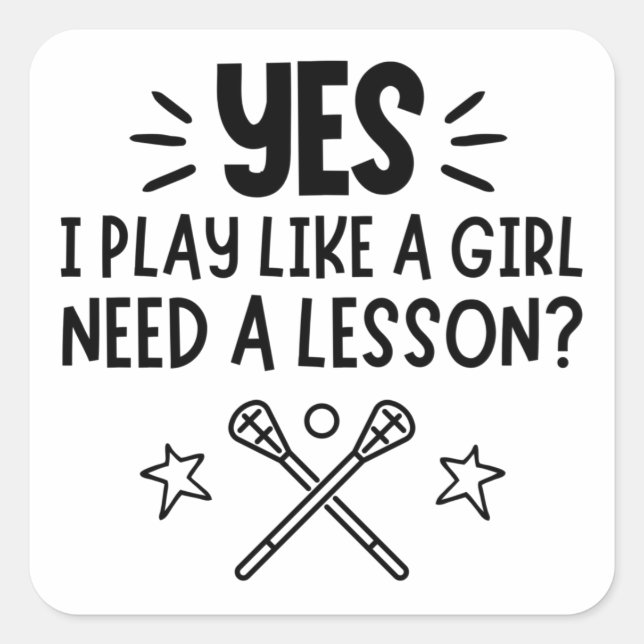 Sticker Carré Lacrosse : Oui, je joue comme une fille, Besoin d' (Devant)