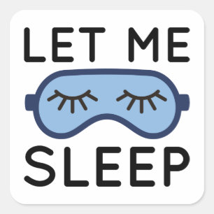 Sticker Carré Laisse-Moi Dormir