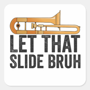 Sticker Carré Laissez Cette Diapositive Bro Funny Trombone Playe