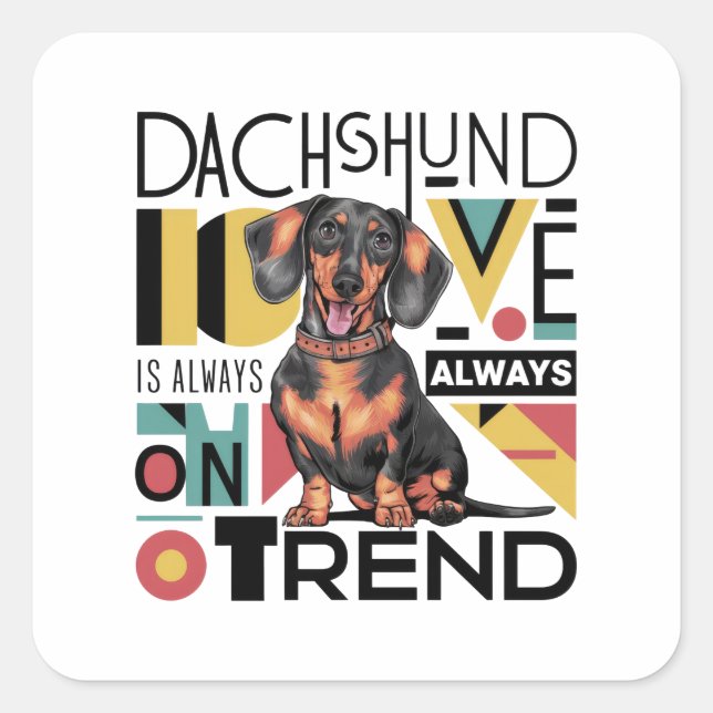 Sticker Carré L'Amour Dachshund Est Toujours En Tendance (Devant)