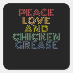 Sticker Carré L'Amour De La Paix Et La Grease Du Poulet