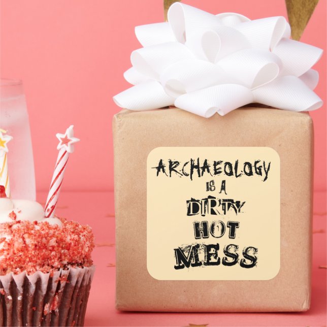 Sticker Carré L'archéologie amusante est un jeu de mots à chaud  (Fête)