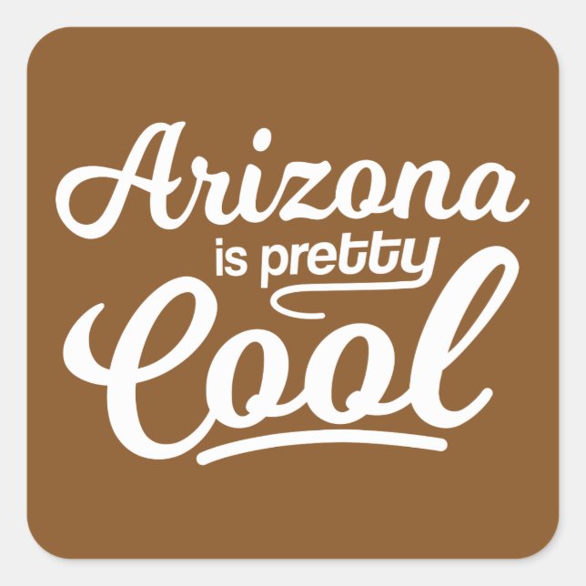Sticker Carré L'Arizona Est Plutôt Cool (Devant)