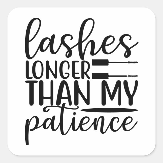 Sticker Carré Lashes longer than my patience (Devant)