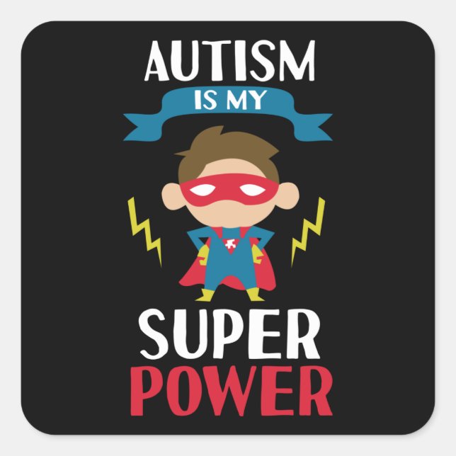 Sticker Carré L'autisme est ma super puissance Superhero Sensibi (Devant)