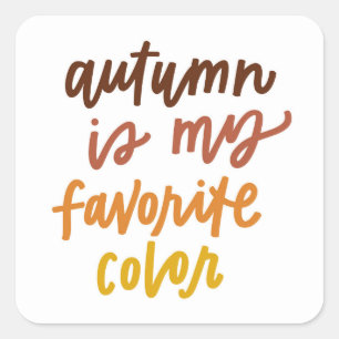 Sticker Carré "L'automne est ma couleur préférée"
