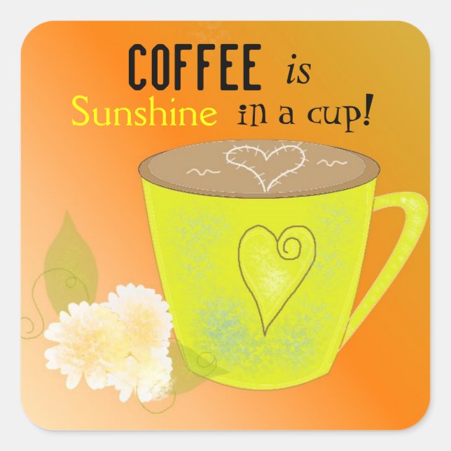 Sticker Carré Le Café Est Ma Citation Sunshine (Devant)