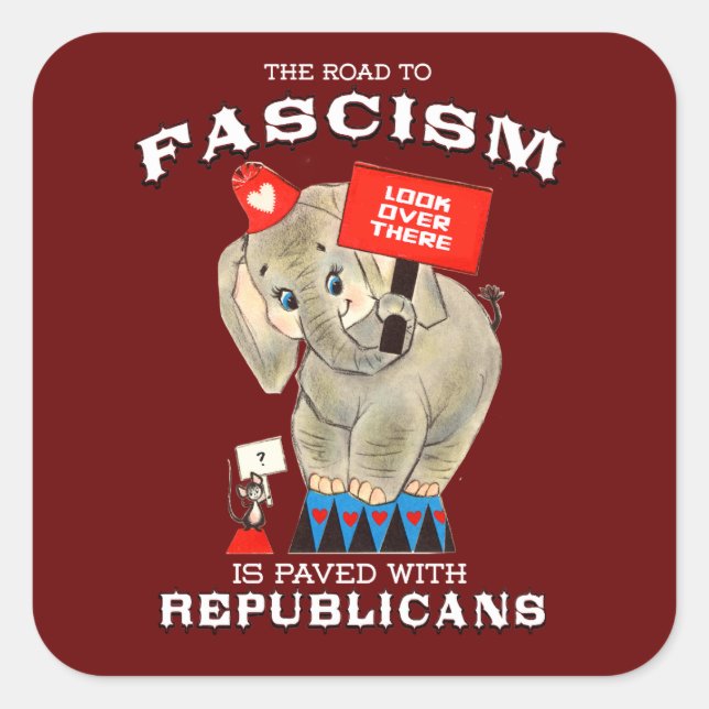 Sticker Carré Le chemin du fascisme est pavé de républicains (Devant)