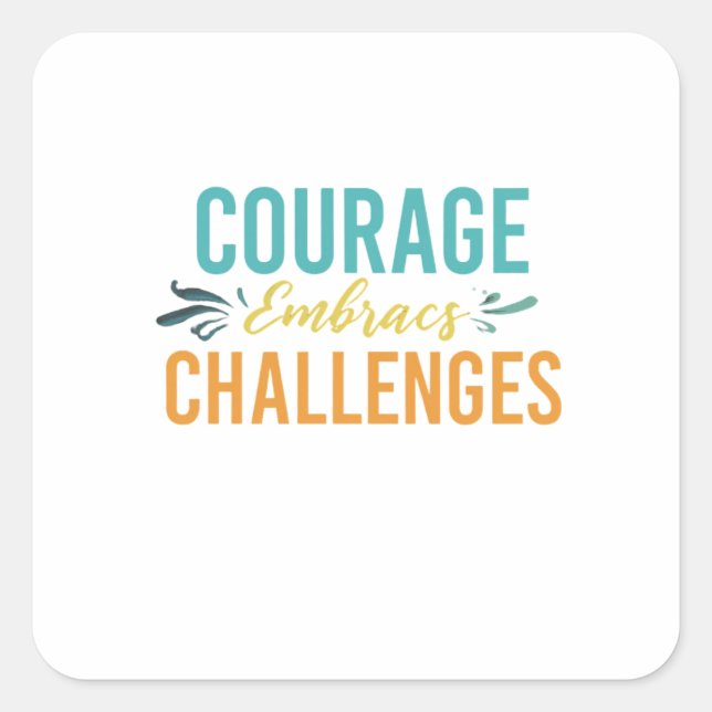 Sticker Carré Le courage fait face aux défis (Devant)