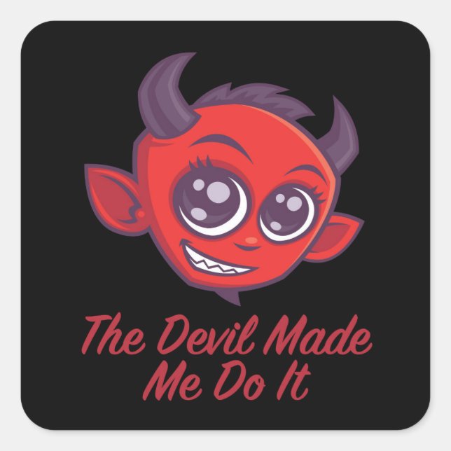 Sticker Carré Le Diable M'A Fait Le Faire (Devant)