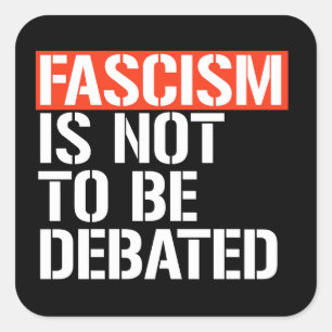 Sticker Carré Le fascisme ne doit pas être débattu