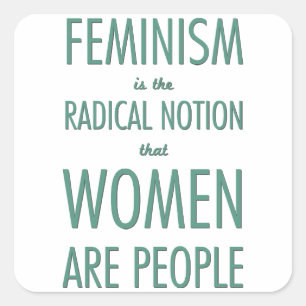 Sticker Carré Le féminisme : La Notion radicale que les femmes s
