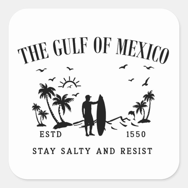 Sticker Carré Le golfe du Mexique reste salé et résiste (Devant)
