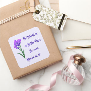Sticker Carré "Le monde est un meilleur endroit" Fleurs violette