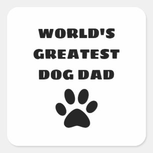 Sticker Carré Le plus grand papa de chien du monde texte personn