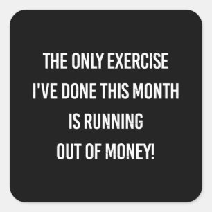 Sticker Carré Le Seul Exercice Que J'Ai Fait Ce Mois Est..  Sarc