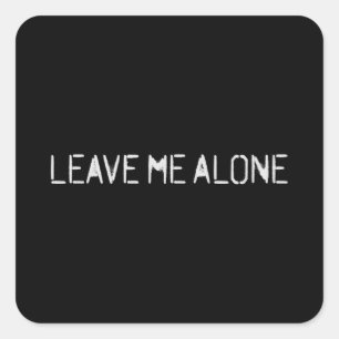 Sticker Carré Leave Me Alone