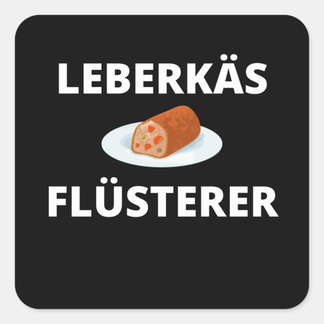 Sticker Carré Leberkäs Flüsterer allemand Leberkas Meatloaf cade (Devant)
