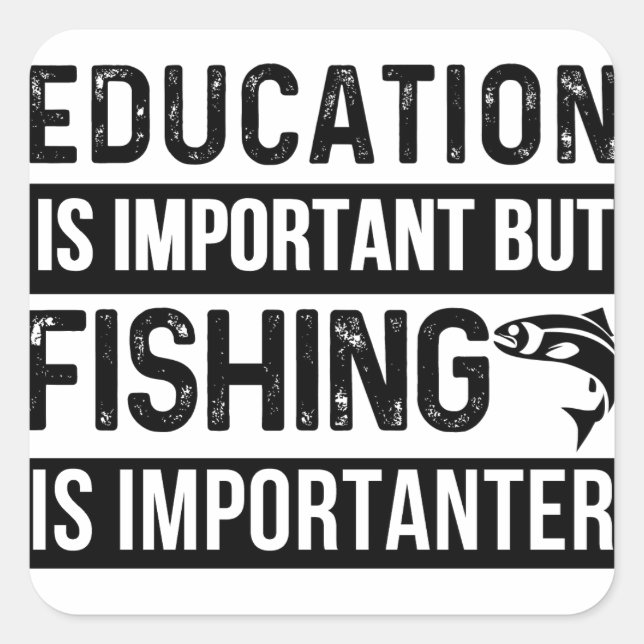 Sticker Carré l'éducation est importante, mais la pêche est impo (Devant)