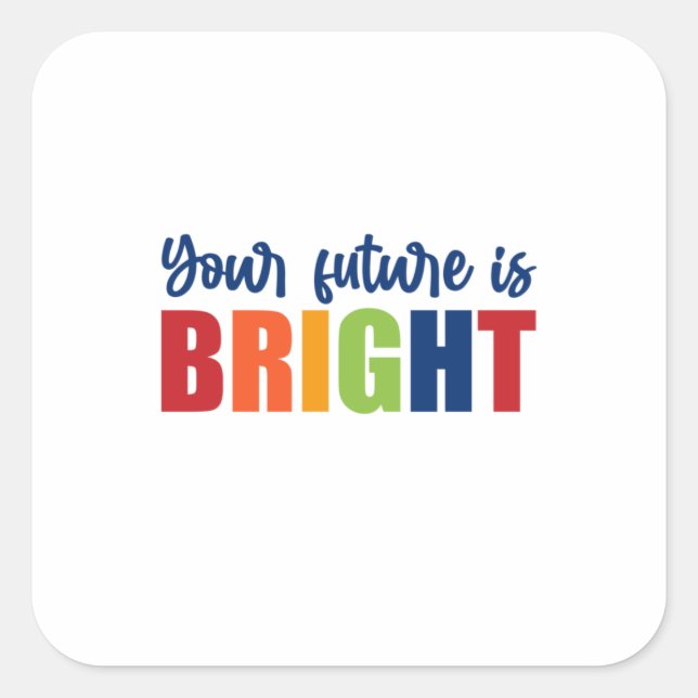 Sticker Carré L'enseignement est un avenir brillant (Devant)