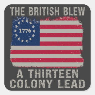 Sticker Carré Les Britanniques ont bravé treize colonies 4 juill