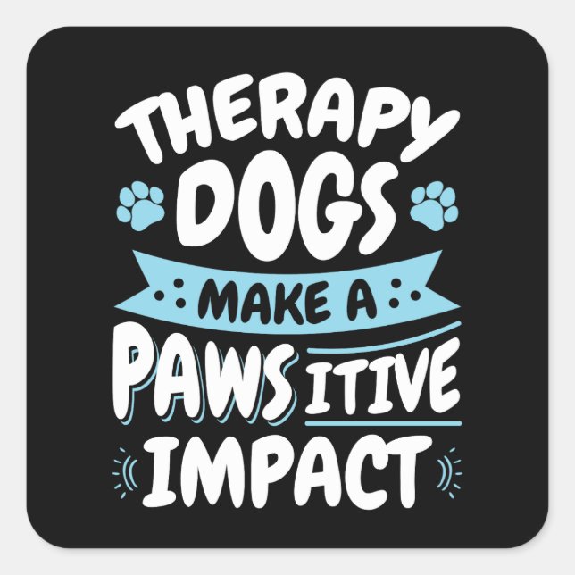 Sticker Carré Les chiens de thérapie font un impact négatif (Devant)