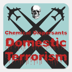 Sticker Carré Les dispersateurs chimiques sont le terrorisme dom