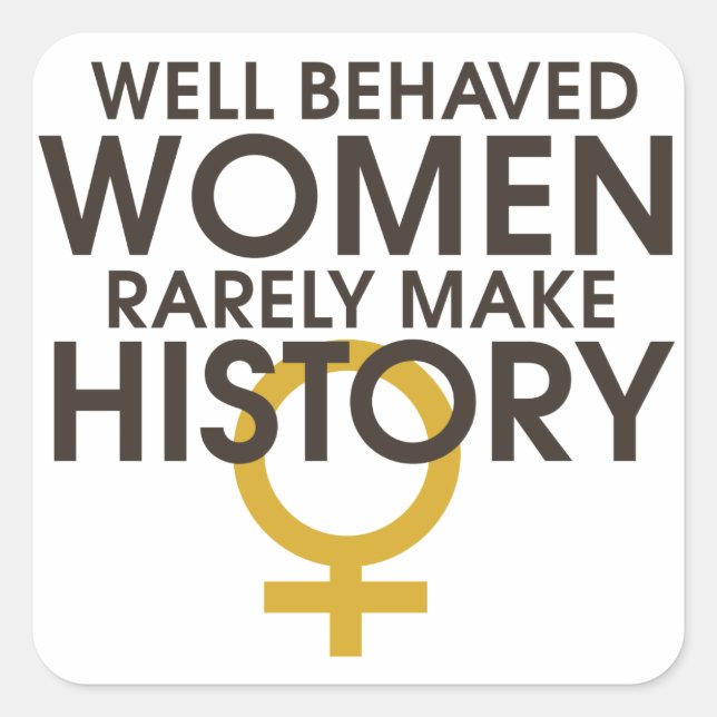 Sticker Carré Les femmes bien conduites font rarement l'histoire (Devant)