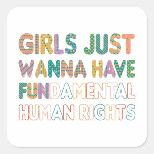 Sticker Carré Les filles veulent juste avoir des droits humains