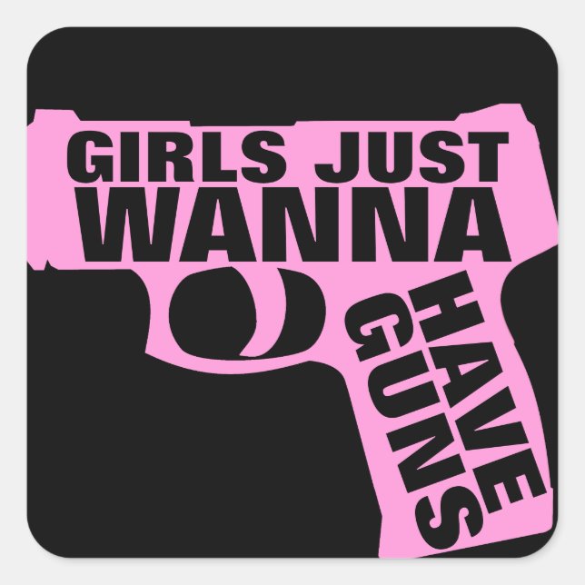 Sticker Carré Les Filles Veux Juste Avoir Des Armes À Feu (Devant)