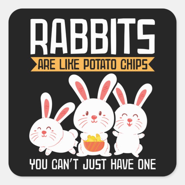 Sticker Carré Les lapins sont comme des chips de pommes de terre (Devant)