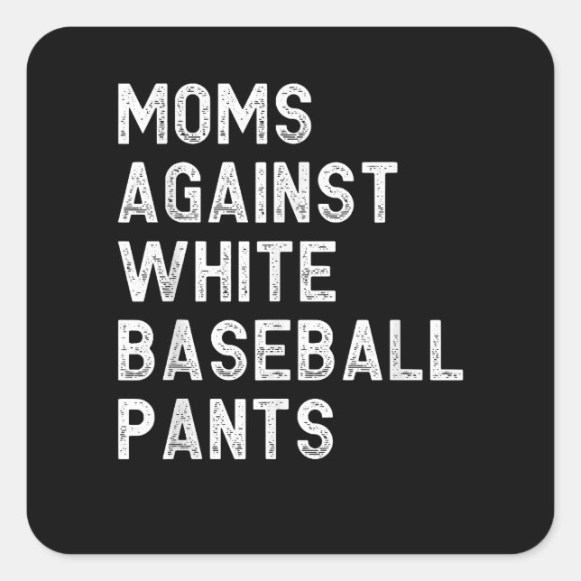 Sticker Carré Les mamans contre les pantalons de baseball blanc  (Devant)