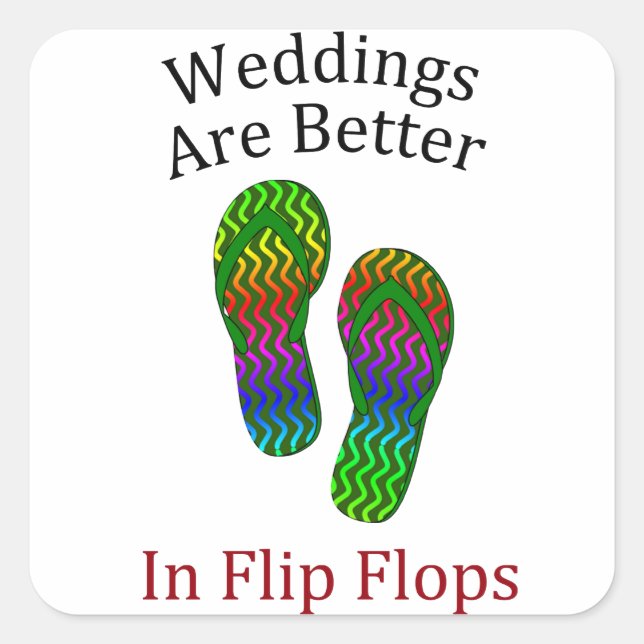 Sticker Carré Les mariages Vont Mieux En Flip Flops Beach Weddin (Devant)