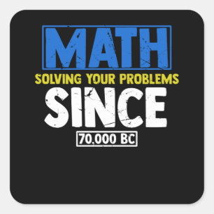 Sticker Carré Les maths résolvant vos problèmes depuis BC