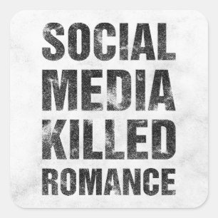 Sticker Carré Les Médias Sociaux Ont Tué La Romance