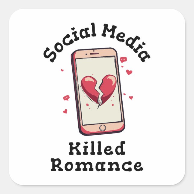 Sticker Carré Les médias sociaux ont tué Romance (Devant)