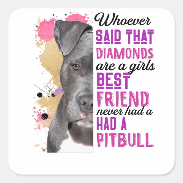 Sticker Carré Les Pitbulls Sont Une Fille Meilleur Ami (Devant)