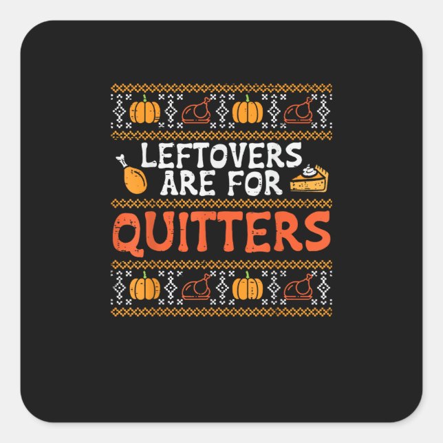 Sticker Carré Les Restes De Thanksgiving Sont Pour Quitters Turk (Devant)