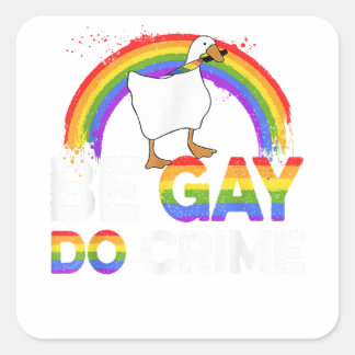 Sticker Carré LGBT Shirt Be Gay Do Crime
