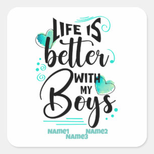 Sticker Carré Life is Better With My Boys