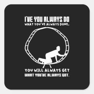 Sticker Carré Life Wisdom Hamster Wheel Escape Entrepreneur