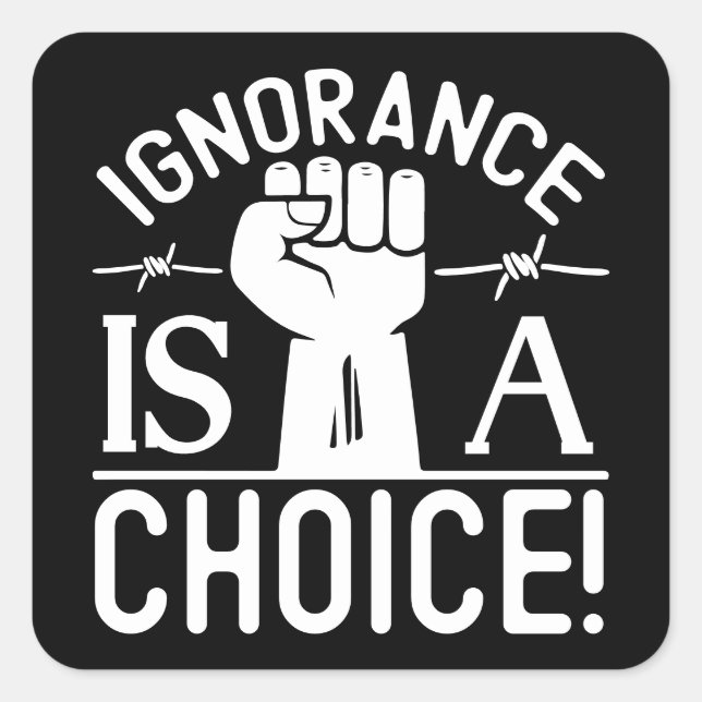 Sticker Carré L'ignorance du mois de l'histoire noire est un Sti (Devant)