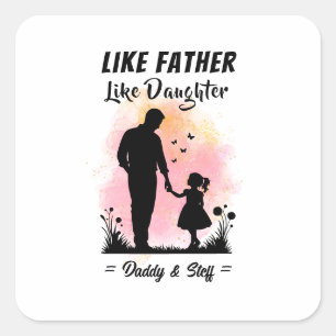 Sticker Carré Like Père Like Daughter - Nom personnalisé