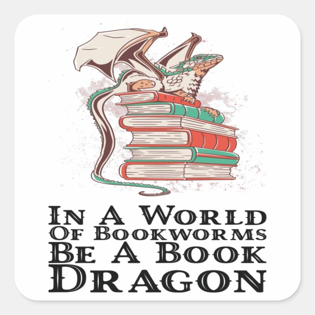 Sticker Carré Livres - Dans Un Monde De Bookworts Soyez Un Drago (Devant)